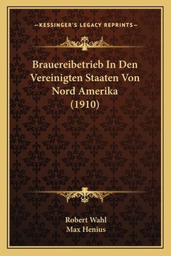 portada Brauereibetrieb In Den Vereinigten Staaten Von Nord Amerika (1910) (in German)