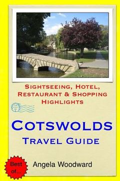 portada Cotswolds Travel Guide: Sightseeing, Hotel, Restaurant & Shopping Highlights (in English)
