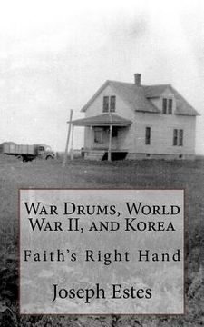 portada War Drums, World War II, and Korea: Faith's Right Hand (en Inglés)