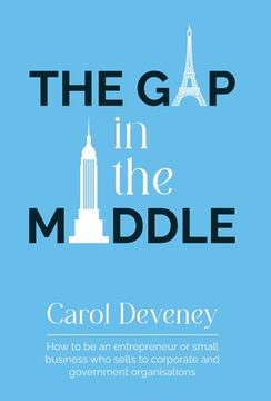 portada The gap in the Middle: How you can Work With the big Companies When you are Small. (in English)
