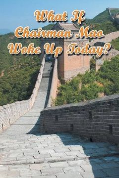 portada What If Chairman Mao Woke Up Today?