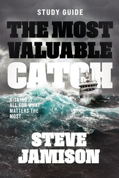 portada The Most Valuable Catch Study Guide: Risking it all for what matters the most (en Inglés)