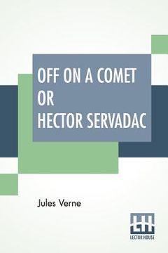 portada Off On A Comet Or Hector Servadac: Edited By Charles F. Horne (en Inglés)