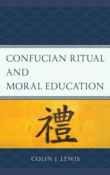 portada Confucian Ritual and Moral Education (en Inglés)