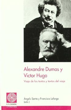 portada Alexandre Dumas y Victor Hugo: Viaje de los textos y textos del viaje (Fil d'Ariadna)