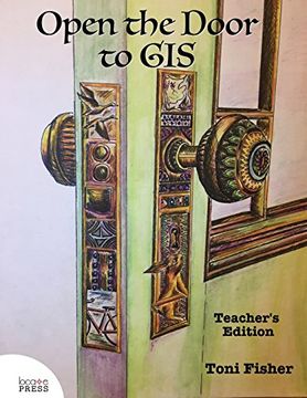 portada Open the Door to GIS: Teacher's Edition