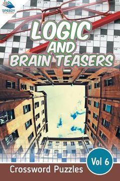 portada Logic and Brain Teasers Crossword Puzzles Vol 6 (en Inglés)