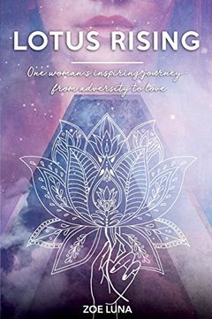 portada Lotus Rising: One Woman's Inspiring Journey - From Adversity to Love 