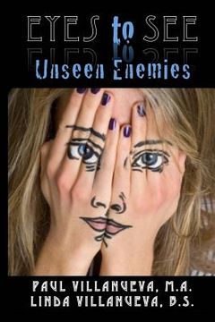 portada Eyes to See Unseen Enemies (en Inglés)