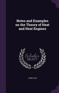 portada Notes and Examples on the Theory of Heat and Heat Engines (en Inglés)