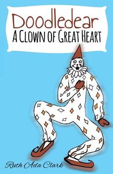 portada Doodle Dear - A Clown of Great Heart (en Inglés)