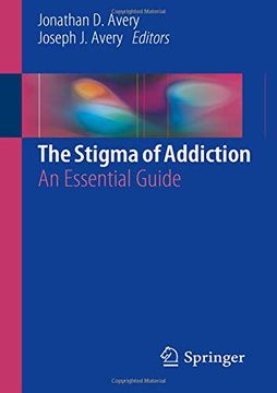 portada The Stigma of Addiction: An Essential Guide (en Inglés)