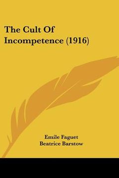 portada the cult of incompetence (1916) (in English)