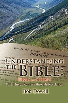 portada Understanding the Bible: Head and Heart Part Three: Romans Through Revelation (en Inglés)