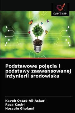 portada Podstawowe pojęcia i podstawy zaawansowanej inżynierii środowiska (en Polaco)