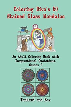 portada Coloring Diva's 50 Stained Glass Mandalas: A Beautiful Mandala Coloring Book for Adults and Grownups with 50 Coloring Pages and Quotations for ... (Coloring Diva's Mandalas) (Volume 2)