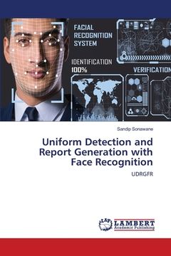 portada Uniform Detection and Report Generation with Face Recognition (en Inglés)
