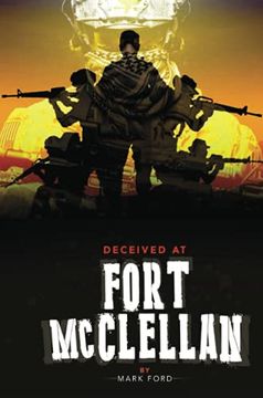 portada Deceived at Fort Mcclellan: The Governemt Secret About Fort Mcclellan Alabama (in English)