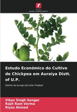 portada Estudo Económico do Cultivo de Chickpea em Auraiya Distt. Of U. P. Distrito de Auraiya de Uttar Pradesh (en Portugués)