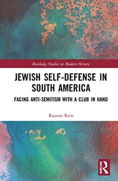 portada Jewish Self-Defense in South America: Facing Anti-Semitism With a Club in Hand (Routledge Studies in Modern History) (en Inglés)