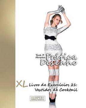 portada Prática Desenho - XL Livro de Exercícios 21: Vestidos de Cocktail (en Portugués)