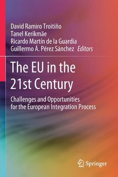 portada The EU in the 21st Century: Challenges and Opportunities for the European Integration Process (in English)
