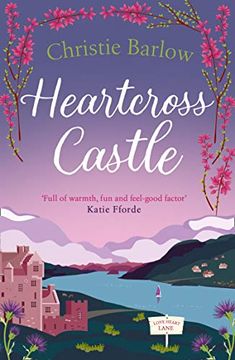 portada Heartcross Castle: The Most Heartwarming and Feel Good Romance set in the Highlands – the Perfect Scottish Escape! Book 7 (Love Heart Lane) (en Inglés)