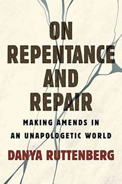 portada On Repentance and Repair: Making Amends in an Unapologetic World 