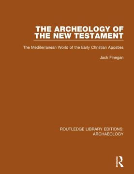 portada The Archeology of the New Testament: The Mediterranean World of the Early Christian Apostles (in English)