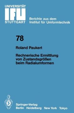 portada Rechnerische Ermittlung von Zustandsgrößen beim Radialumformen (IFU - Berichte aus dem Institut für Umformtechnik der Universität Stuttgart)