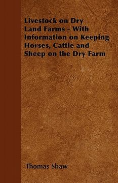 portada livestock on dry land farms - with information on keeping horses, cattle and sheep on the dry farm