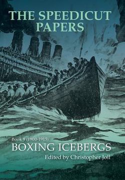 portada The Speedicut Papers Book 9 (1900-1915): Boxing Icebergs