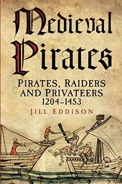 portada Medieval Pirates: Pirates, Raiders and Privateers 1204-1453 (en Inglés)
