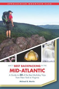 portada Amc's Best Backpacking in the Mid-Atlantic: A Guide to 30 of the Best Multiday Trips from New York to Virginia