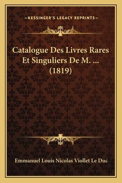 portada Catalogue Des Livres Rares Et Singuliers De M. ... (1819) (en Francés)