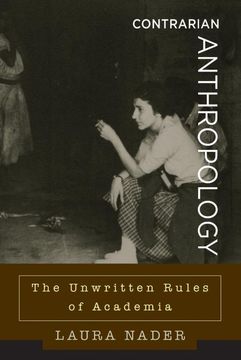 portada Contrarian Anthropology: The Unwritten Rules of Academia (en Inglés)