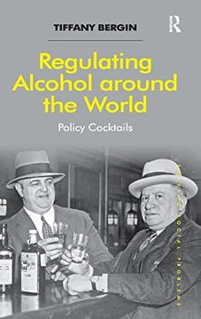 portada Regulating Alcohol Around the World: Policy Cocktails (Solving Social Problems)