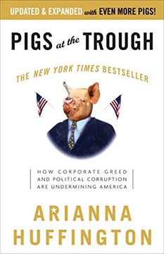 portada Pigs at the Trough: How Corporate Greed and Political Corruption are Undermining America 