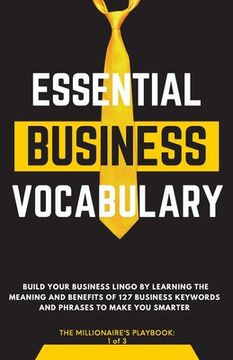 portada Essential Business Vocabulary: Build Your Lingo by Learning: Build Your Lingo By: Build Your Lingo:: Build Your Business Lingo by Learning The Meanin (en Inglés)