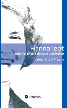 portada Hanna lebt - Zwischen Krieg, Sehnsucht und Realität (en Alemán)