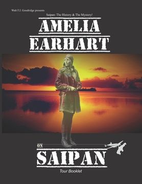 portada Amelia Earhart on Saipan Tour Booklet: Telling the real story (en Inglés)