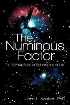 portada the numinous factor: the spiritual basis of science and of life (en Inglés)