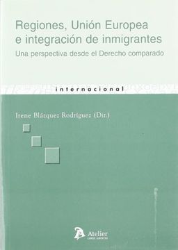 portada Regiones, Union Europea e Integracion de Inmigrantes. Una Perspectiva Desde el Derecho Comparado.