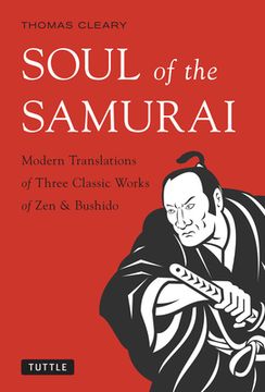 Soul of the Samurai: Modern Translations of Three Classic Works of Zen & Bushido (en Inglés)