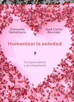 portada Humanizar la Soledad: 100 (a los Cuatro Vientos) (in Spanish)