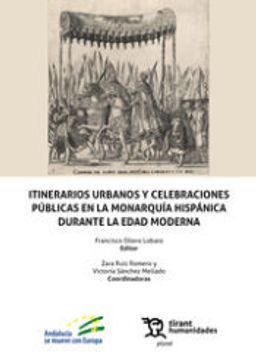 portada Itinerarios Urbanos y Celebraciones Públicas en la Monarquía Hispánica Durante la Edad Moderna