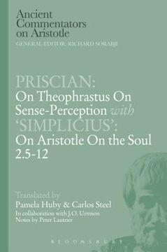 portada Priscian: On Theophrastus on Sense-Perception with 'Simplicius': On Aristotle on the Soul 2.5-12 (in English)