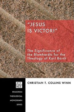 portada jesus is victor!: the significance of the blumhardts for the theology of karl barth (en Inglés)