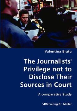 portada the journalists' privilege not to disclose their sources in court- a comparative study (in English)