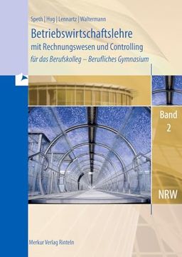 portada Betriebswirtschaftslehre mit Rechnungswesen und Controlling für das Berufskolleg - Berufliches Gymnasium, Band 2 (Nordrhein-Westfalen)
